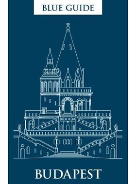 预订 Blue Guide Budapest: Third Edition 布达佩斯蓝色指南：第三版: 9781905131792
