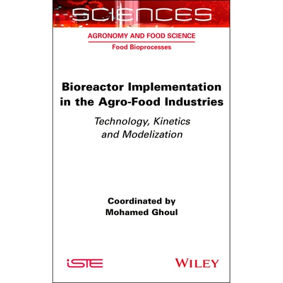 预订 Bioreactor Implementation in the Agro: Food Industries - Technology, Kinetics and Modelization: 9781789451559