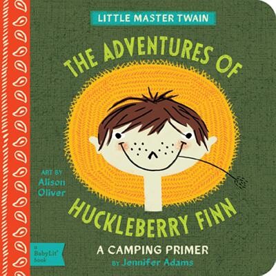 预订 The Adventures of Huckleberry Finn: A Babylit Camping Primer 哈克贝利·费恩历险记: 9781423636229