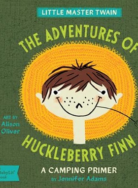 预订 The Adventures of Huckleberry Finn: A Babylit Camping Primer 哈克贝利·费恩历险记: 9781423636229