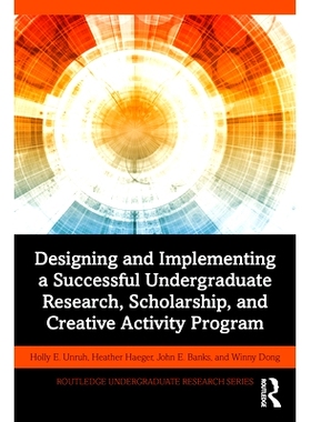 预订 Designing and Implementing a Successful Undergraduate Research, Scholarship and Creative Activity Program 设计与实