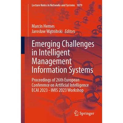 预订 Emerging Challenges in Intelligent Management Information Systems Proceedings of 26th European Conference on Arti
