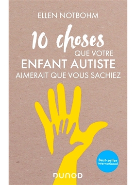 预订 10 choses que votre enfant autiste aimerait que vous sachiez 你的自闭症孩子希望你知道的 10 件事: 9782100807178
