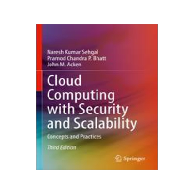 [预订]Cloud Computing with Security and Scalability.: Concepts and Practices 9783031072444