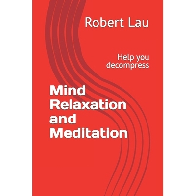 预订 mind relaxation and meditation: Help you decompress: 9798853209336