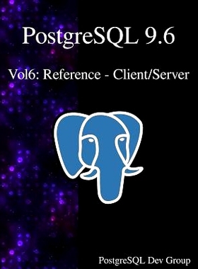 预订 PostgreSQL 9.6 Vol6: Reference - Client/Server: 9789888406739