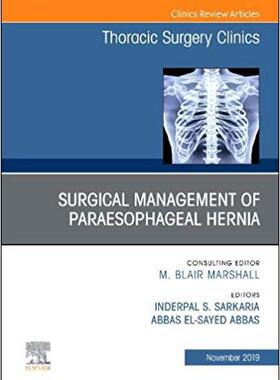 【预售】Paraesophageal Hernia Repair,An Issue of Thoracic Surgery Clinics