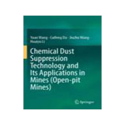 [预订]Chemical Dust Suppression Technology and Its Applications in Mines (Open-pit Mines)