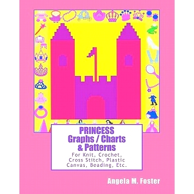 预订 PRINCESS Graphs / Charts & Patterns: For Knit, Crochet, Cross Stitch, Plastic Canvas, Beading, Etc.: 9781463630355
