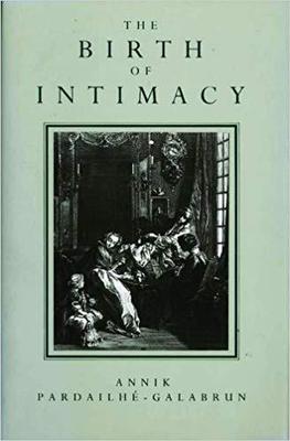 【预售】Birth of Intimacy - Privacy and Domestic Life in Early Modern Paris