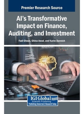 预订 AI’s Transformative Impact on Finance, Auditing, and Investment AI在金融、审计和投资领域的变革性影响: 979833730129