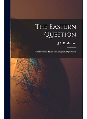 预订 The Eastern Question; an Historical Study in European Diplomacy: 9781016350082