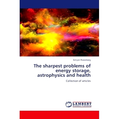 预订 The sharpest problems of energy storage, astrophysics and health: 9786207843206