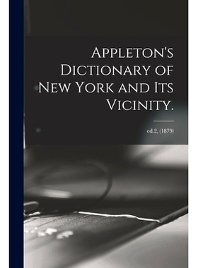 预订 Appleton’s Dictionary of New York and Its Vicinity.; ed.2, (1879): 9781013916311