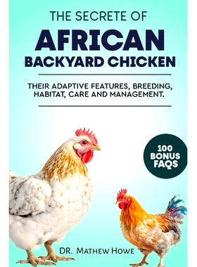 预订 The Secrete of African Backyard Chicken: Their Adaptive Features, Breeding, Habitat, Care and Management: 979886845