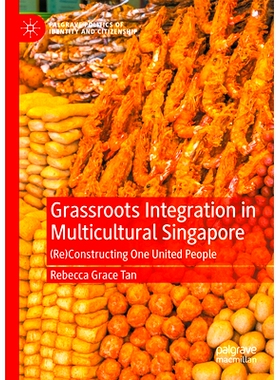 预订 Grassroots Integration in Multicultural Singapore: (Re)Constructing One United People 多元文化新加坡的基层融合：（