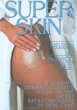 预订 Super Skin: A Leading Dermatologist's Guide to the Latest Breakthroughs in Skin Care
