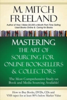 [预订]Mastering the Art of Sourcing for Online Booksellers & Collectors: How to Buy Books, DVDs & CDs for at Least 80%