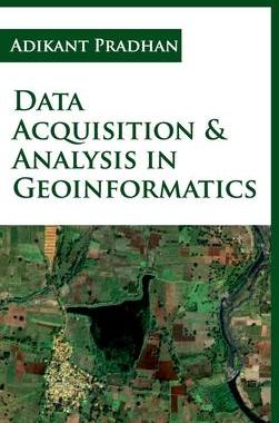 [预订]Data Acquisition And Analysis In Geoinformatics 9789394490567