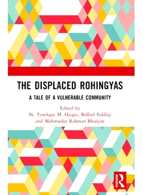 预订 The Displaced Rohingyas: A Tale of a Vulnerable Community 流离失所的罗兴亚人：脆弱社区的故事: 9781032133300