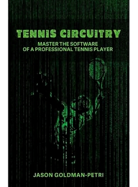 预订 Tennis Circuitry: Master the Software of a Professional Tennis Player: 9781733677301