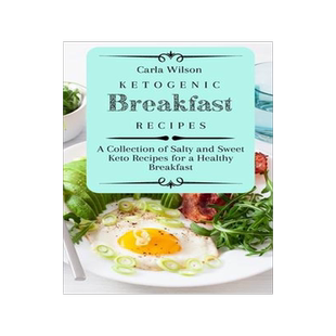 [预订]Ketogenic Breakfast Recipes: A Collection of Salty and Sweet Keto Recipes for a Healthy Breakfast 9781803177083