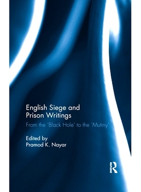预订 English Siege and Prison Writings: From the ’Black Hole’ to the ’Mutiny’: 9780367279554