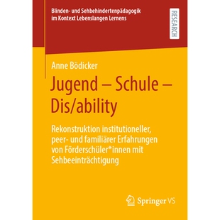 预订 Jugend - Schule - Dis/ability: Rekonstruktion institutioneller, peer- und familiärer Erfahrungen von Förderschül
