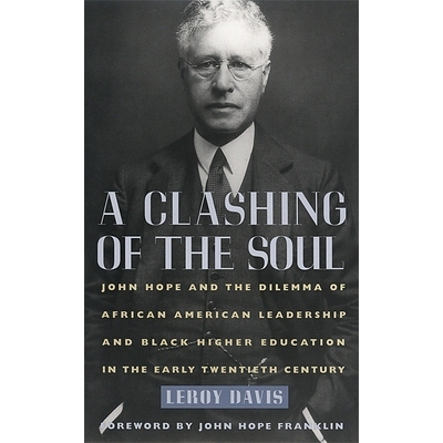 预订 Clashing of the Soul: John Hope and the Dilemma of African American Leadership and Black Higher Education in the Ea