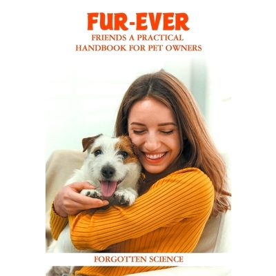 预订 Fur-ever Friends: A Practical Handbook for Pet Owners: 9798215337677