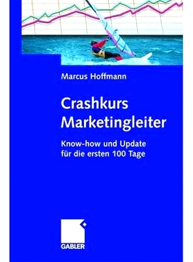 预订 Crashkurs Marketingleiter: Know-how und Update für die ersten 100 Tage: 9783834900111