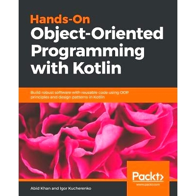 预订 Hands-On Object-Oriented Programming with Kotlin 用科特林实践面向对象编程: 9781789617726