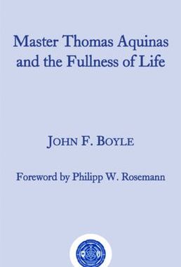 【预订】Master Thomas Aquinas and the Fullness of Life 9781587314933