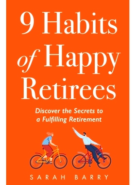 预订 9 Habits of Happy Retirees: Discover the Secrets to a Fulfilling Retirement: 9781964380025