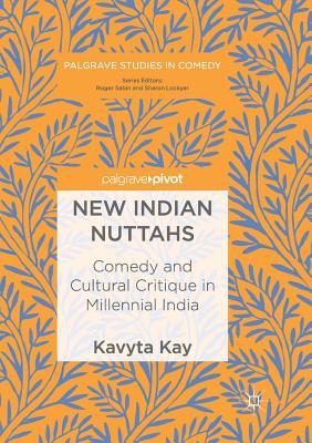 【预订】New Indian Nuttahs: Comedy and Cultural Critique in Millennial India