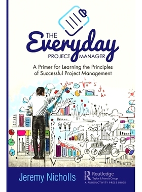 预订 The Everyday Project Manager: A Primer for Learning the Principles of Successful Project Management 日常项目经理：