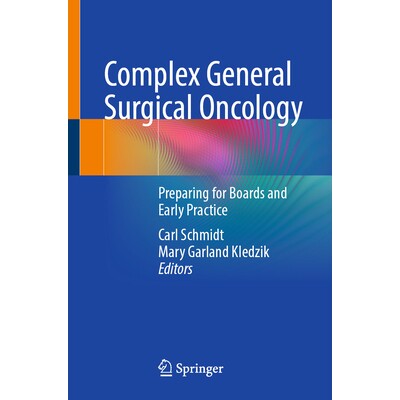 预订 Complex General Surgical Oncology Preparing for Boards and Early Practice 复杂的普通外科肿瘤学:为董事会做准备与早