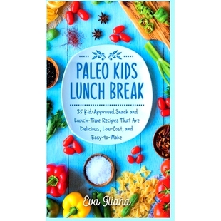 Delicious Paleo Recipes Time And Low Cost Easy Make Kid Kids Are Lunch Approved Break 预订 That Snack