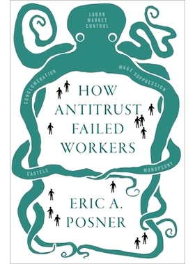 预订 How Antitrust Failed Workers 反垄断如何使工人失败: 9780197507629