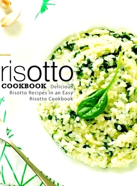 预订 Risotto Cookbook: Delicious Risotto Recipes in an Easy Risotto Cookbook: 9781723192821