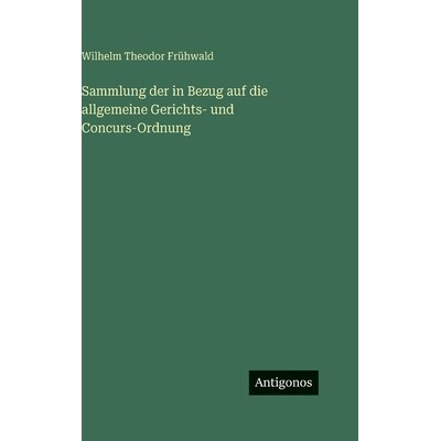 预订 Sammlung der in Bezug auf die allgemeine Gerichts- und Concurs-Ordnung: 9783563685815
