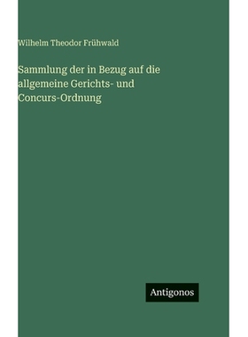 预订 Sammlung der in Bezug auf die allgemeine Gerichts- und Concurs-Ordnung: 9783563685815