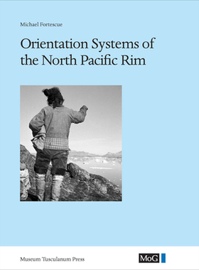【预订】Orientation Systems of the North Pacific Rim 9788763535687