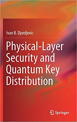 【预售】Physical-Layer Security and Quantum Key Distribution