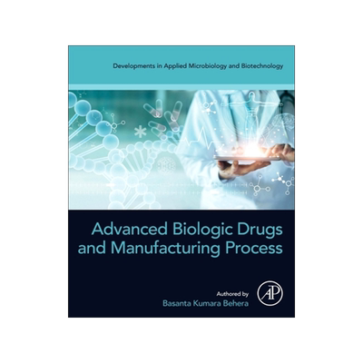预订 Advanced Biologic Drugs and Manufacturing Process