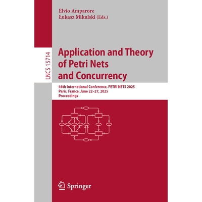 预订 Application and Theory of Petri Nets and Concurrency 46th International Conference, PETRI NETS 2025, Paris, France,