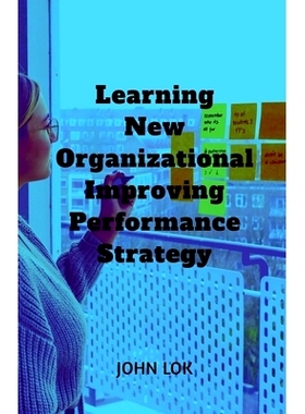 预订 Learning New Organizational Improving Performance Strategy: 9798889593744