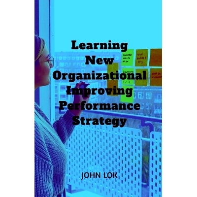 预订 Learning New Organizational Improving Performance Strategy: 9798889593744