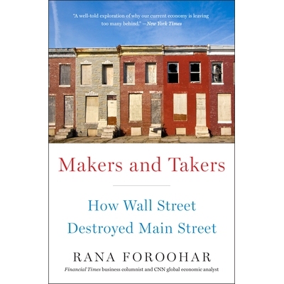 预订 Makers and Takers: How Wall Street Destroyed Main Street 开创者和接受者：华尔街如何摧毁大街: 9780553447255