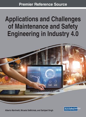 【预订】Applications and Challenges of Maintenance and Safety Engineering in Industry 4.0